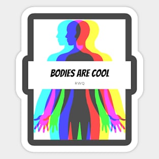 RWQ Thinks Bodies Are Cool Sticker